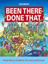 Been There, Done That (eBook): A South African Checklist for the Curious and the Brave